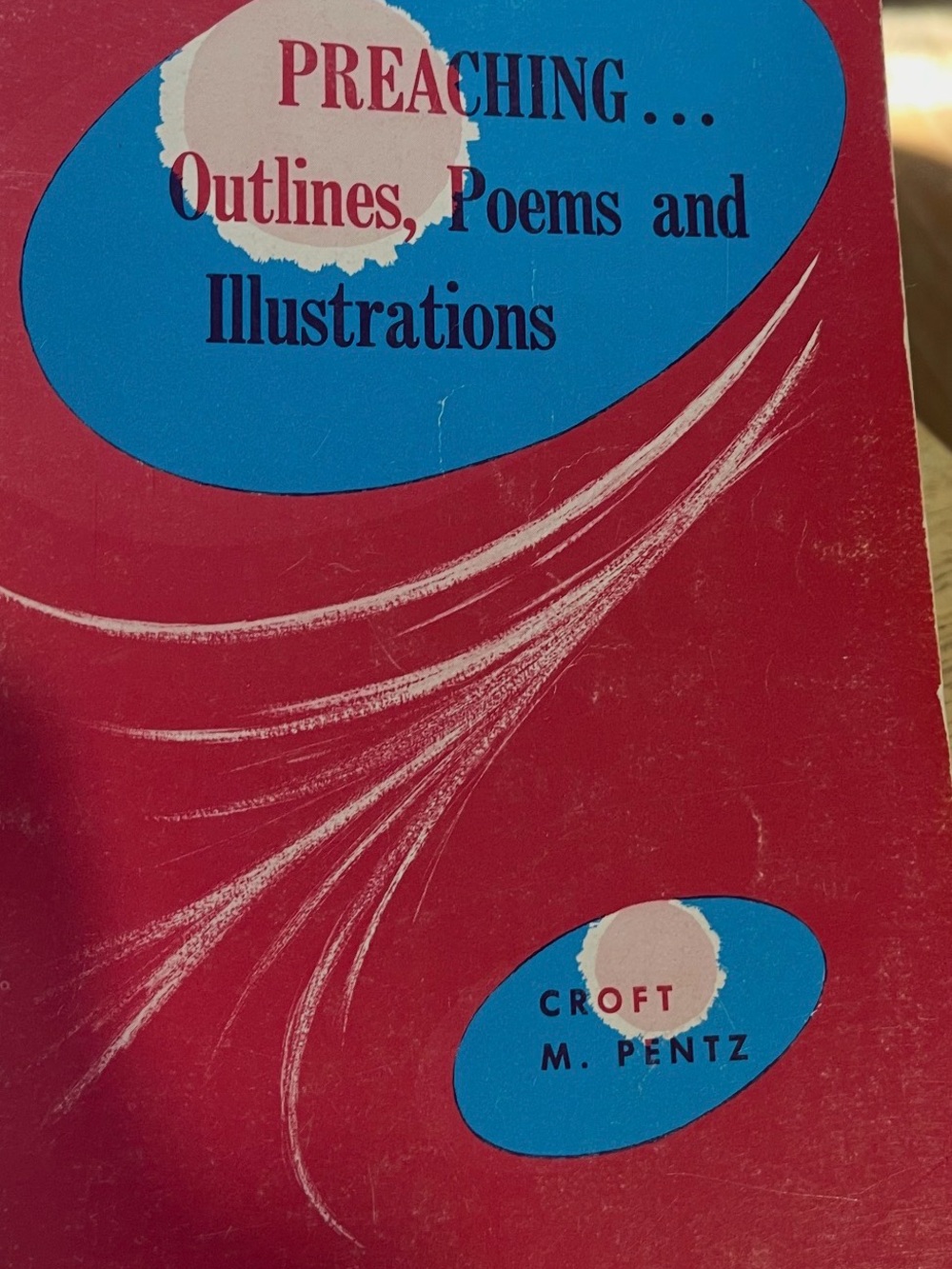 Preaching... Outlines, Poems and Illustrations by Croft M. Pentz